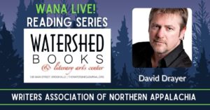 Writers Association of Northern Appalachia David Drayer Watershed Books & Literary Center