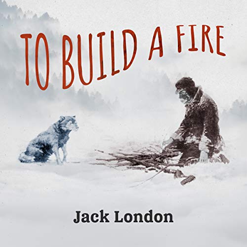  To Build A Fire A Review The Watershed Journal